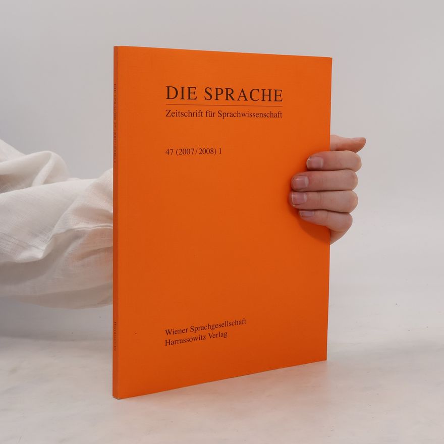 Kolektív autorov Die Sprache. Zeitschrift für Sprachwissenschaft. Band 47, Heft 1