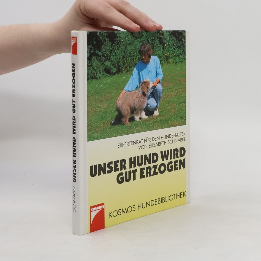 Elisabeth Schnabel Unser Hund wird gut erzogen
