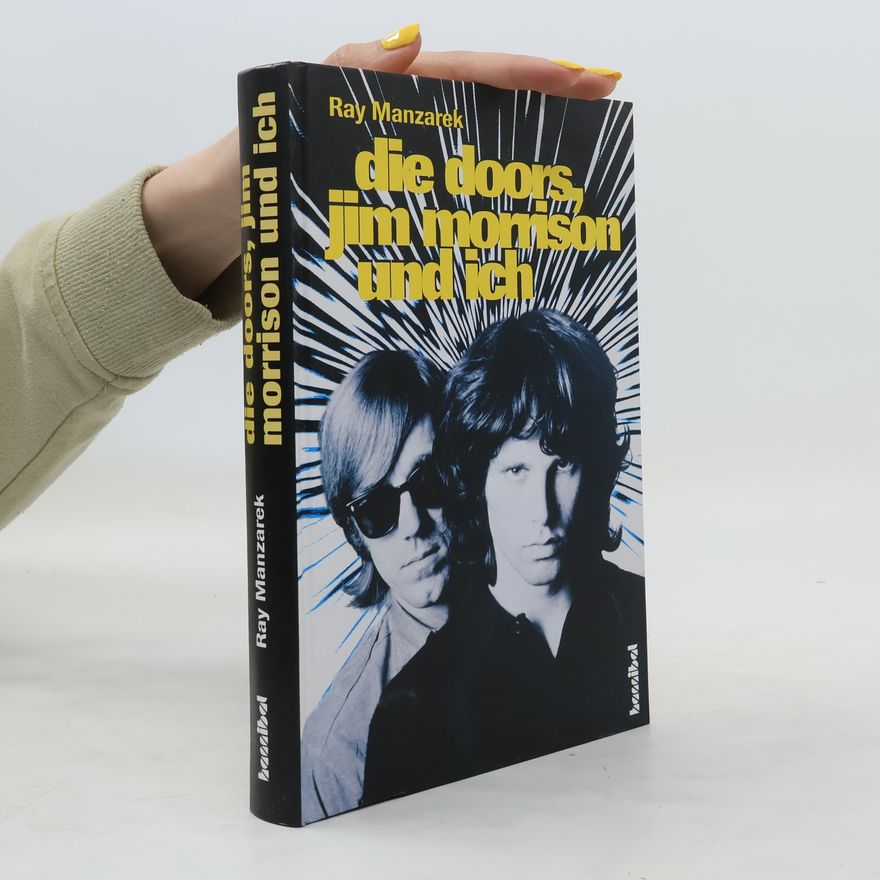 Ray Manzarek Die Doors, Jim Morrison und ich