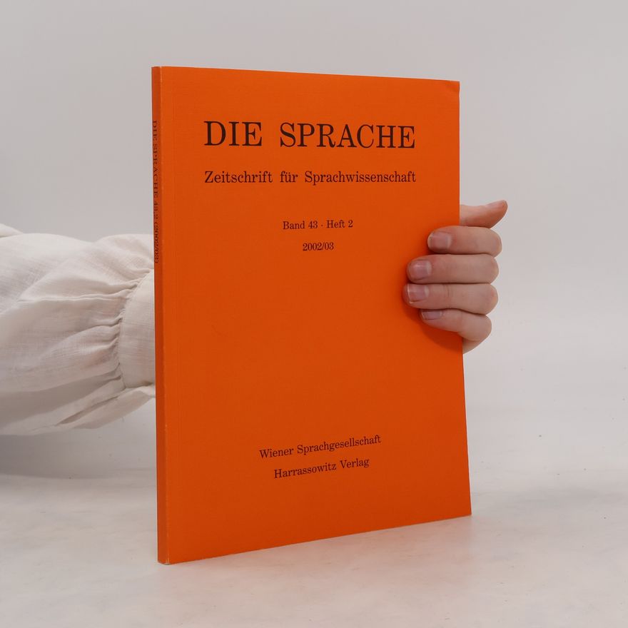 Various authors Die Sprache. Zeitschrift für Sprachwissenschaft. Band 43. Heft 2. 2002/03