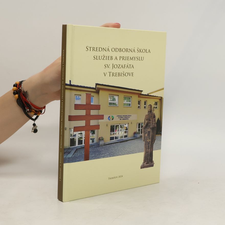 A. Žadanská Stredná odborná škola služieb a priemyslu sv. Jozafáta v Trebišove