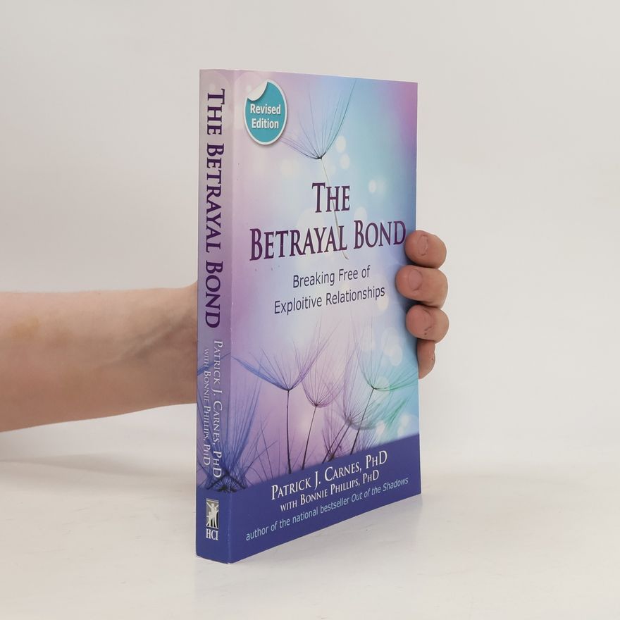 Patrick J. Carnes The Betrayal Bond