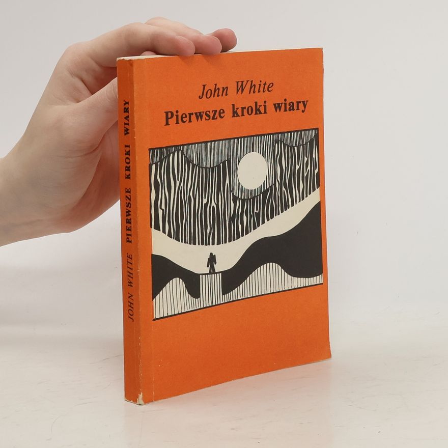 John White Pierwsze kroki wiary