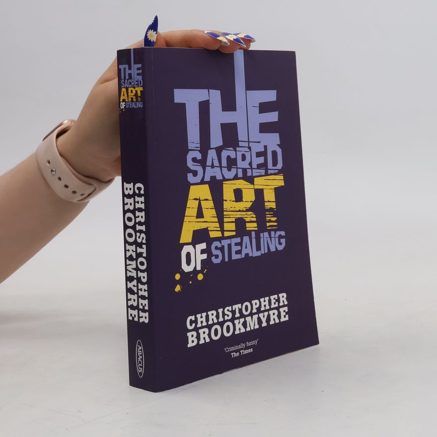 Christopher Brookmyre The sacred art of stealing. Die hohe Kunst des Bankraubs, engliische Ausgabe