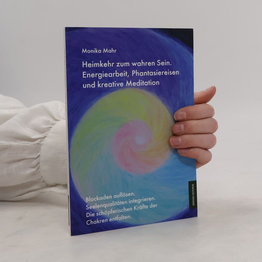 Monika Mahr Heimkehr zum wahren Sein