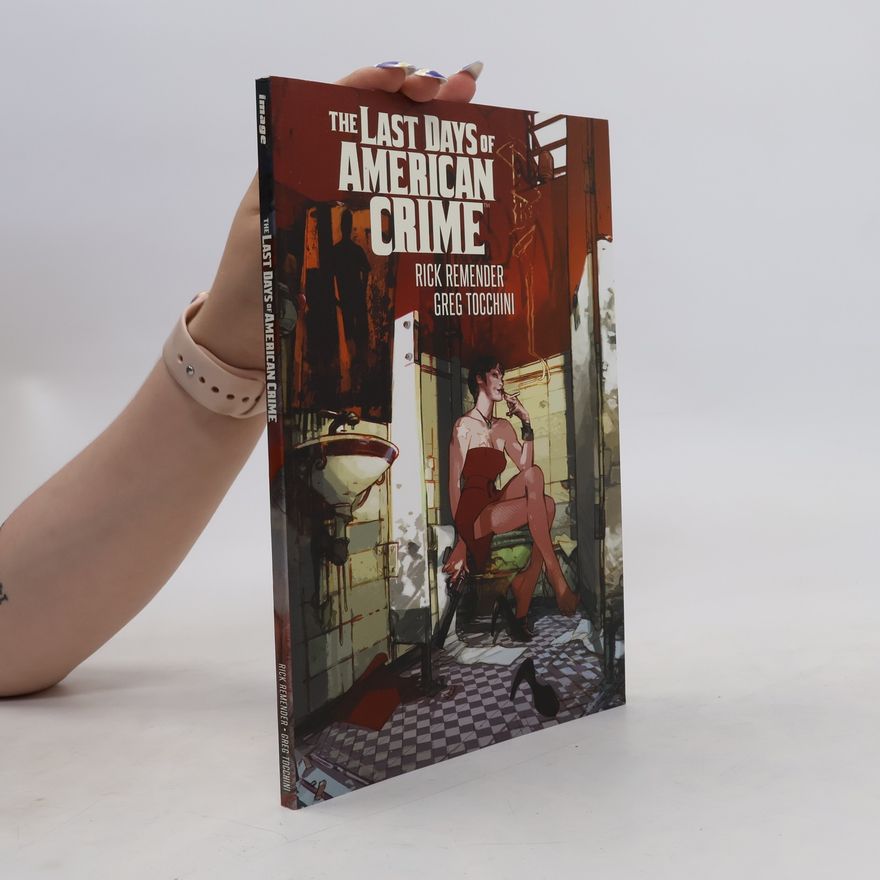 Rick Remender Last Days of American Crime