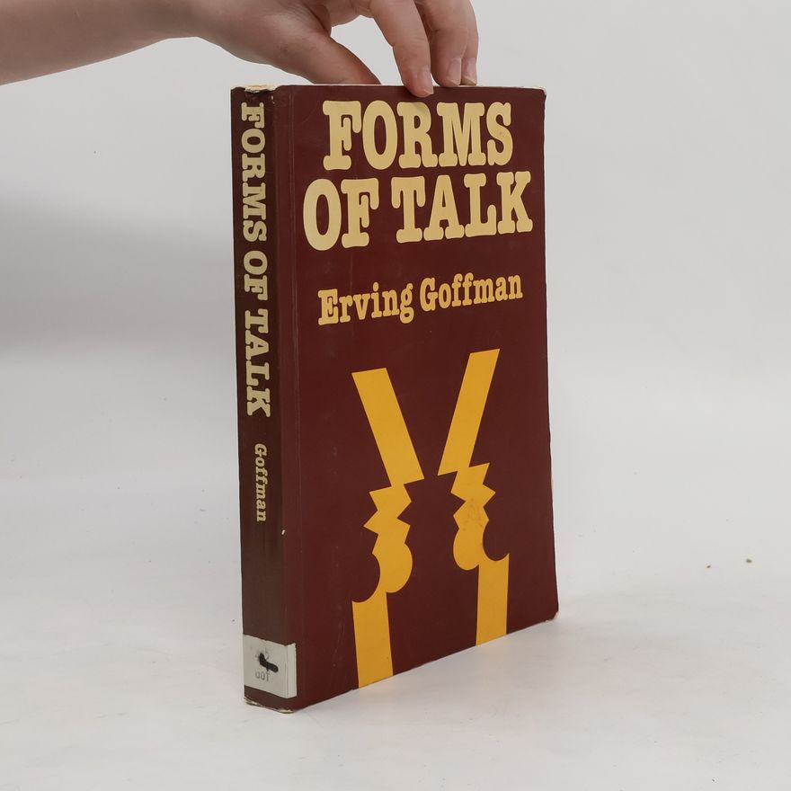 Erving Goffman Forms of Talk
