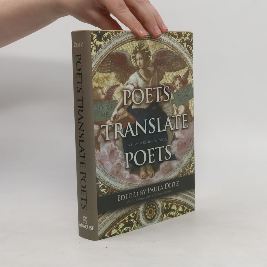 Paula Deitz Poets Translate Poets