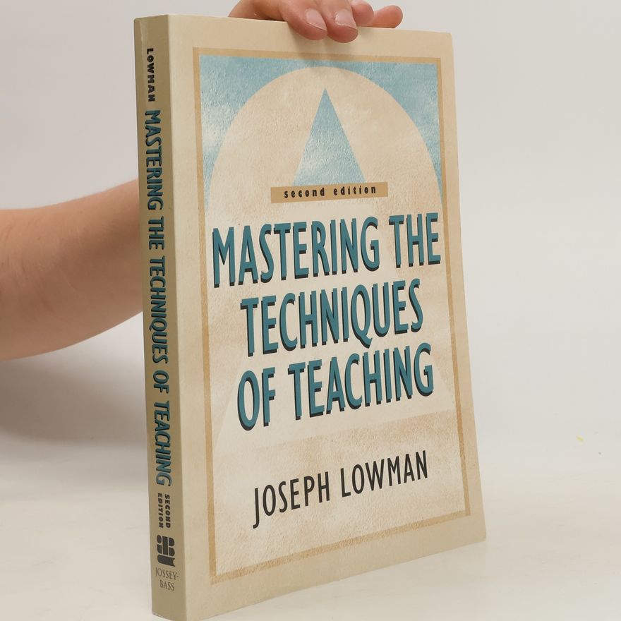 Joseph Lowman Mastering the Techniques of Teaching