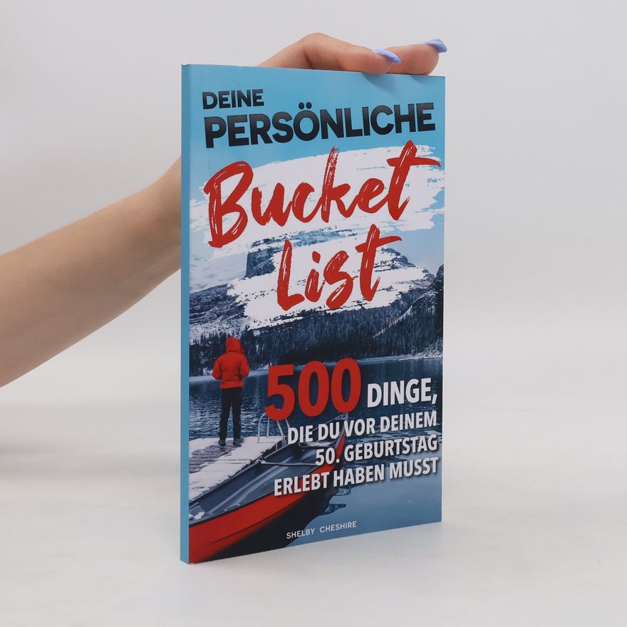 Shelby Cheshire Deine persönliche Bucket List