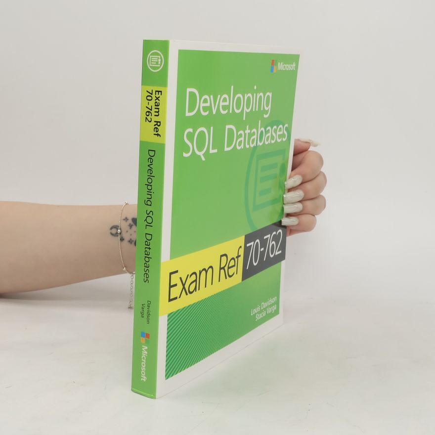 Louis Davidson Exam Ref 70-762. Developing SQL Databases