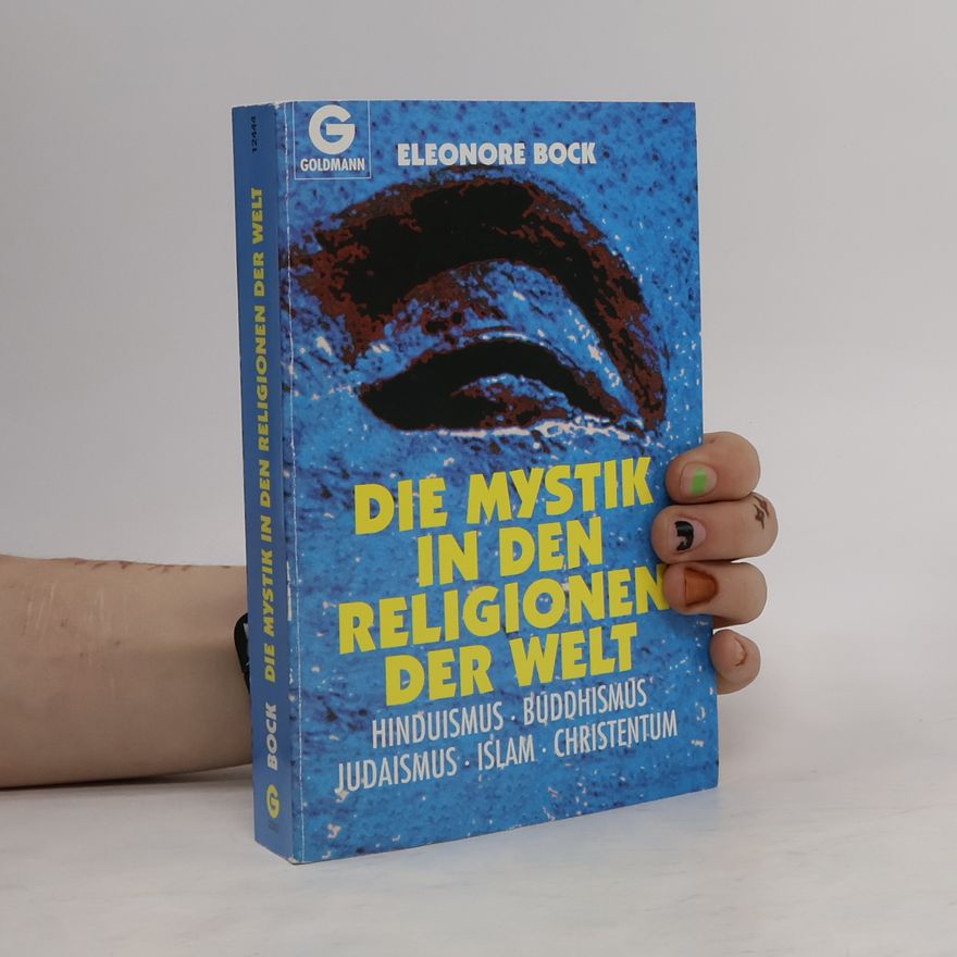 Eleonore Bock Die Mystik in den Religionen der Welt