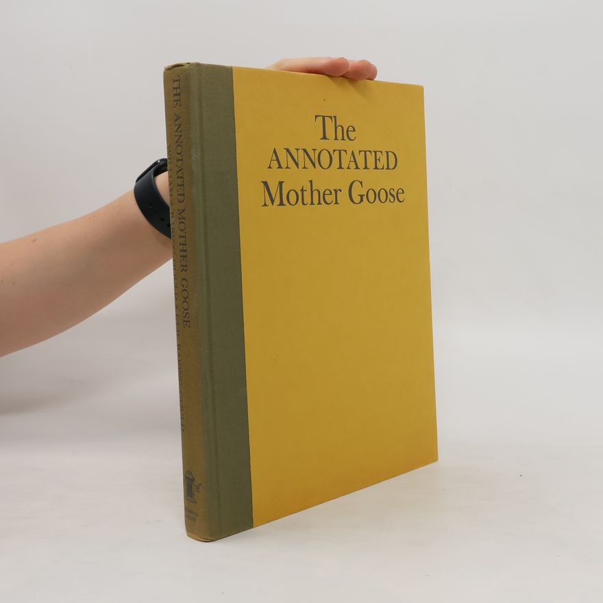 William S. Baring-Gould The Annotated Mother Goose
