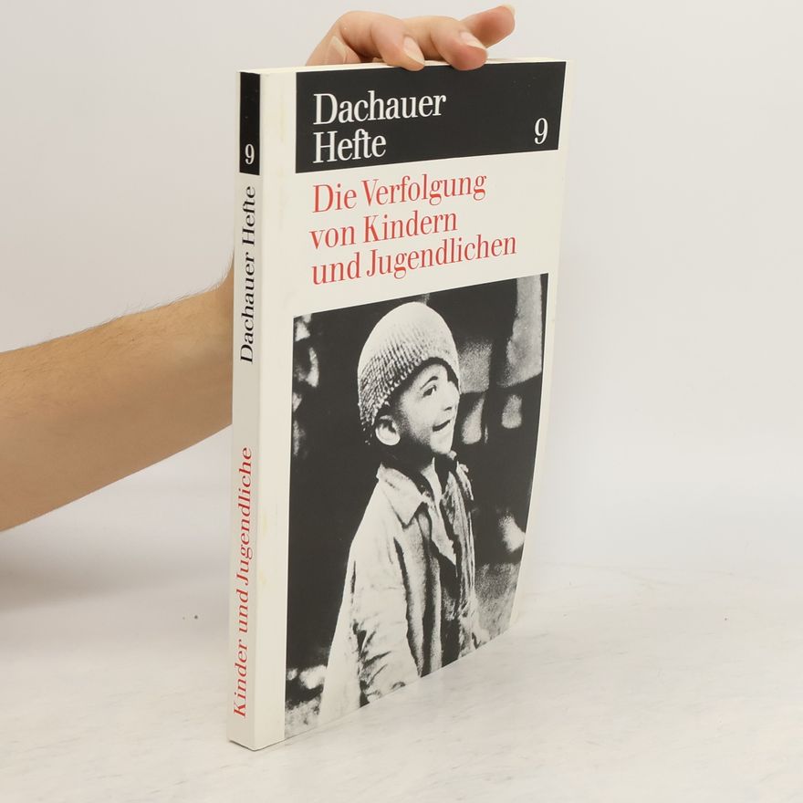 Autorenkollektiv Dachauer Hefte 9. Die Verfolgung von Kindern und Jugendlichen