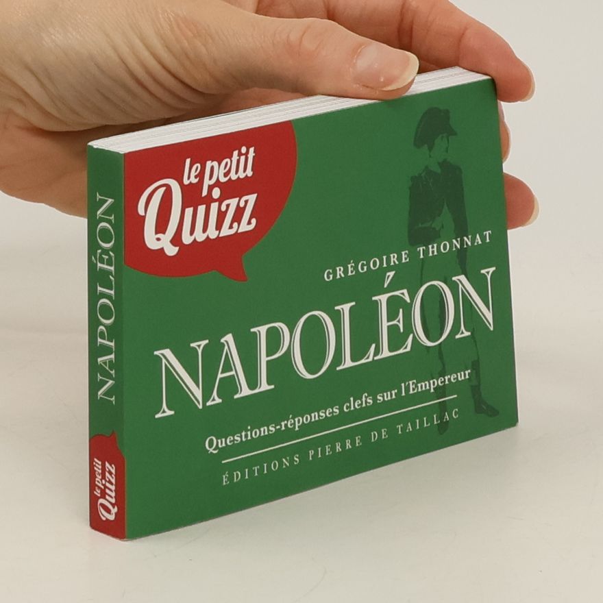 Grégoire Thonnat Le Petit Quizz - Napoléon