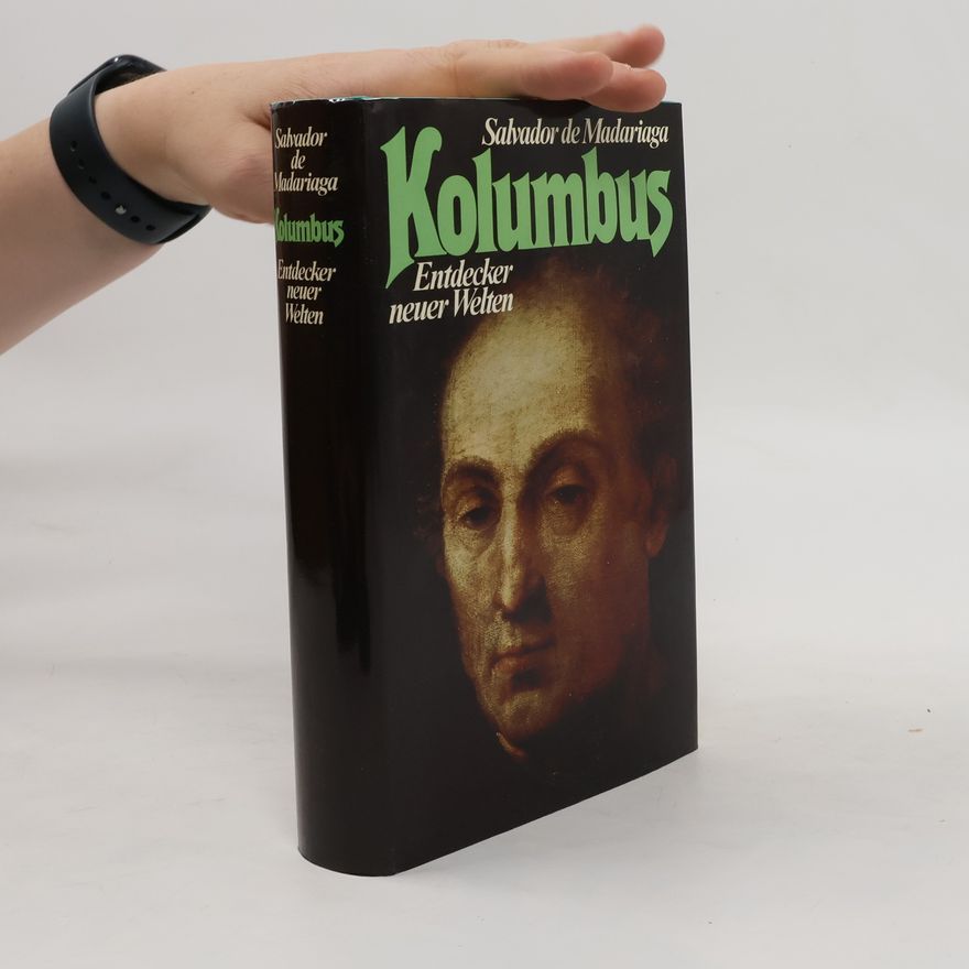Salvador de Madariaga Kolumbus: Entdecker neuer Welten