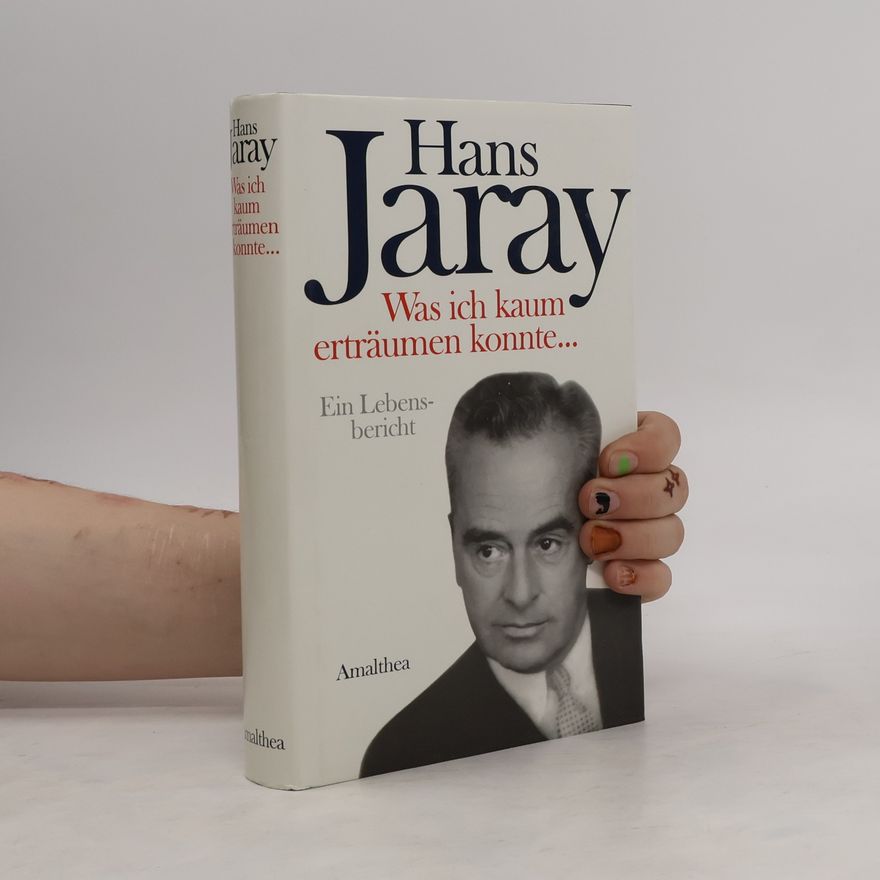 Hans Jaray Was ich kaum erträumen konnte...
