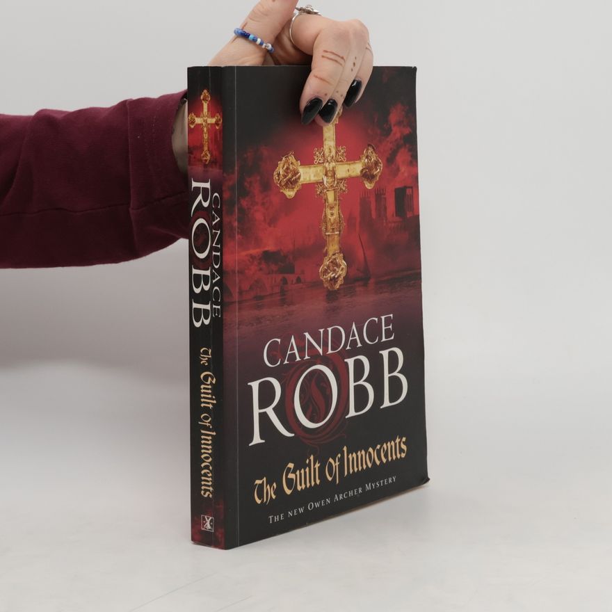 Candace M. Robb The Guilt of Innocents