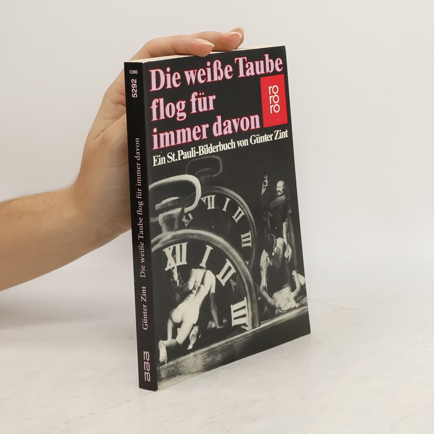 Günter Zint Die weisse Taube flog für immer davon