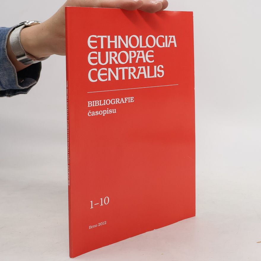 Ludmila Tarcalová Ethnologia Europae Centralis : bibliografie časopisu. 1-10 (1992-2011)