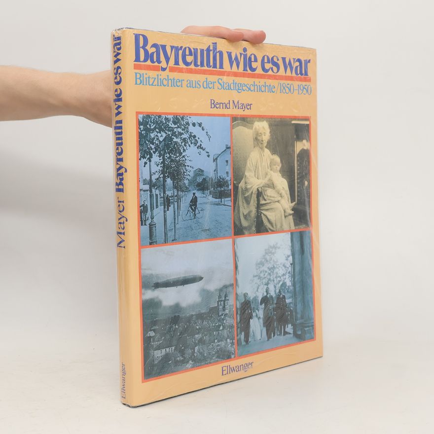 Bernd Mayer Bayreuth wie es war