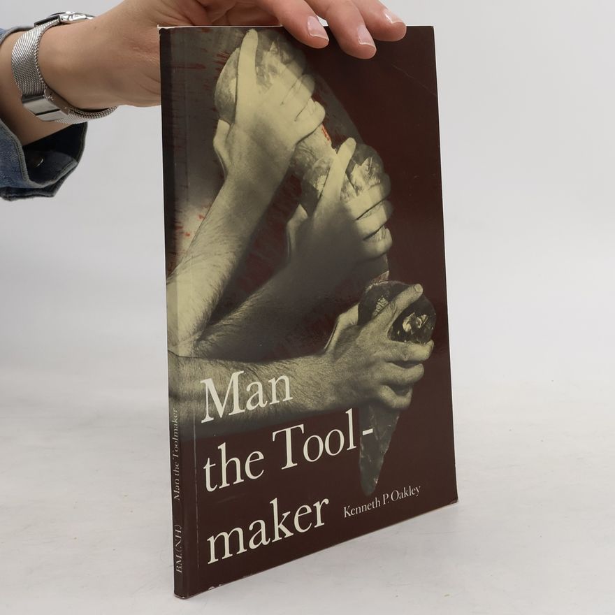 Kenneth Page Oakley Man the Tool-maker