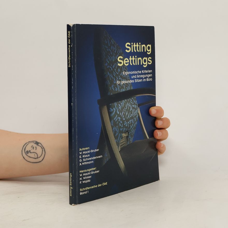 Kolektiv autorů Sitting settings. Ergonomische Kriterien und Anregungen für gesundes Sitzen im Büro