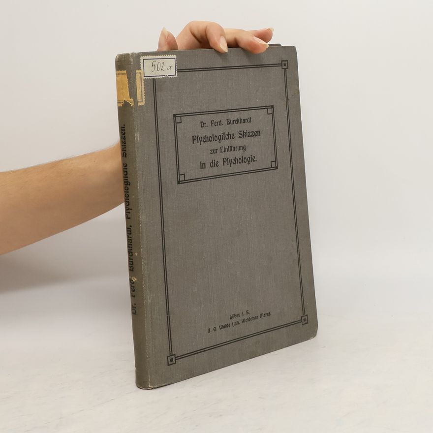 Ferdinand Burckhardt Psychologische Skizzen zur Einführung in die Psychologie