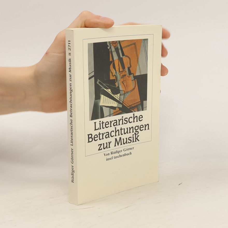 Rüdiger Görner Literarische Betrachtungen zur Musik