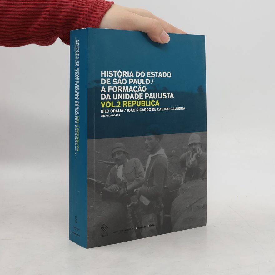 João Ricardo de Castro Caldeira História do estado de São Paulo / A formação da unidade paulista