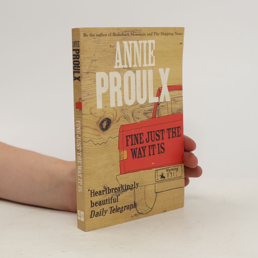 Annie Proulx Fine Just the Way It Is