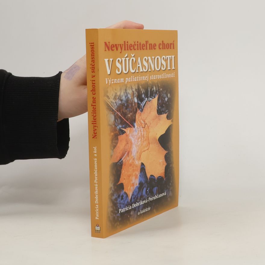 Patricia DobríkováPorubčanová Nevyliečiteľne chorí v súčasnosti : význam paliatívnej starostlivosti