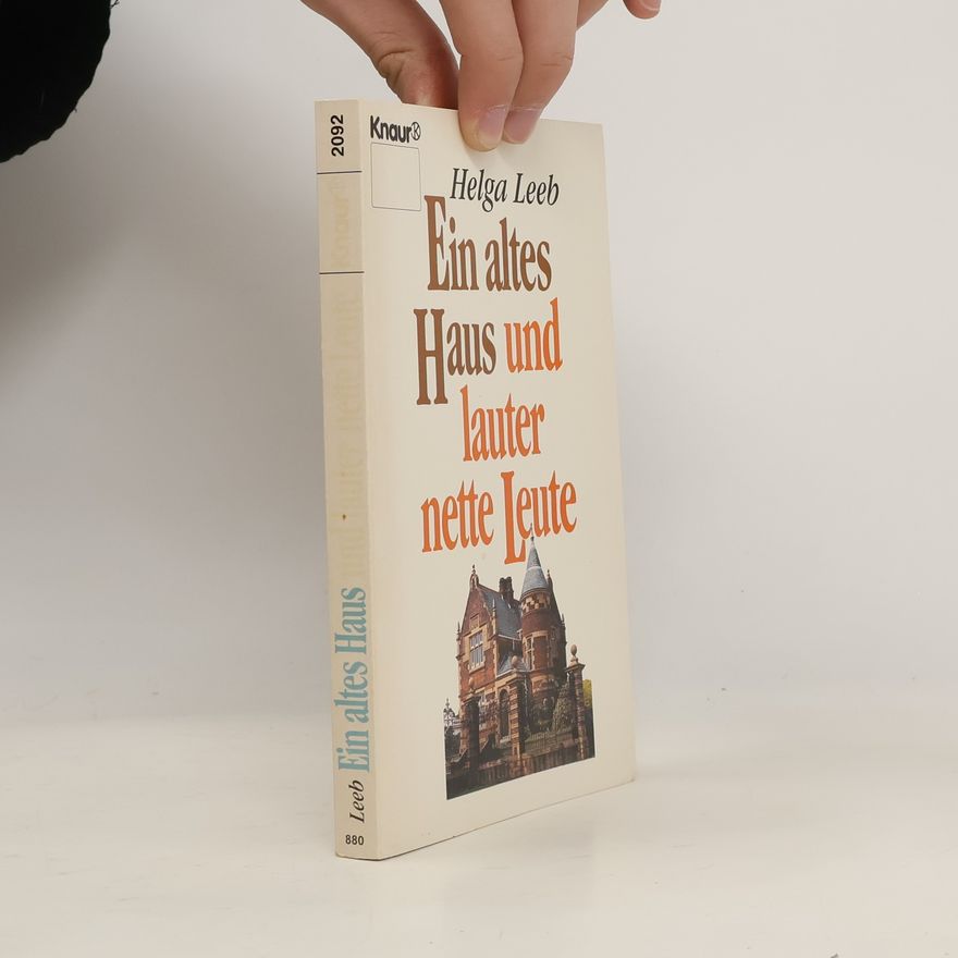 Helga Leeb Ein altes Haus und lauter nette Leute. Roman
