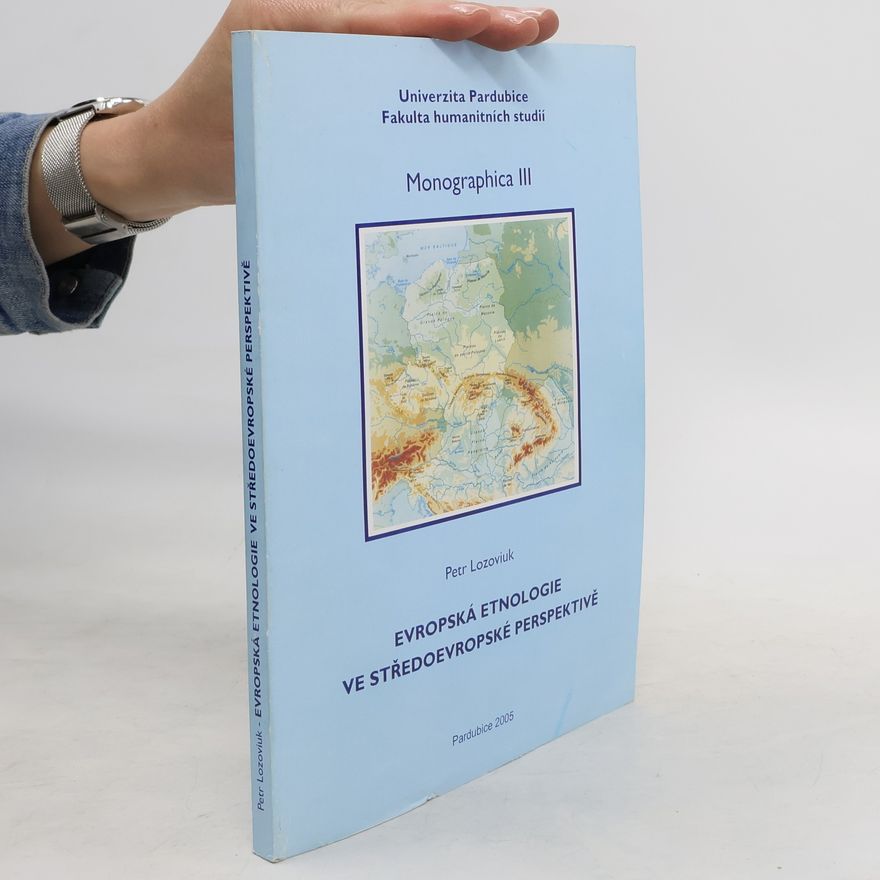 Petr Lozoviuk Evropská etnologie ve středoevropské perspektivě
