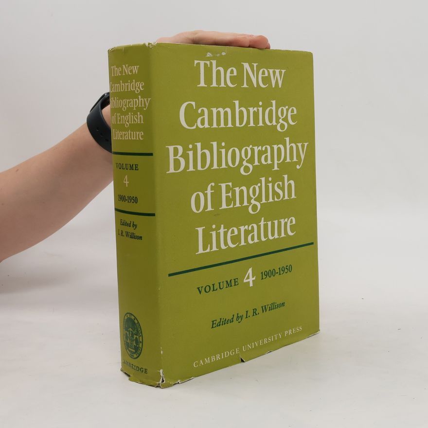 I. R. Willison The New Cambridge Bibliography of English Literature: Volume 4, 1900-1950