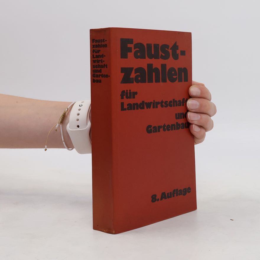 Autorenkollektiv Faustzahlen für Landwirtschaft und Gartenbau