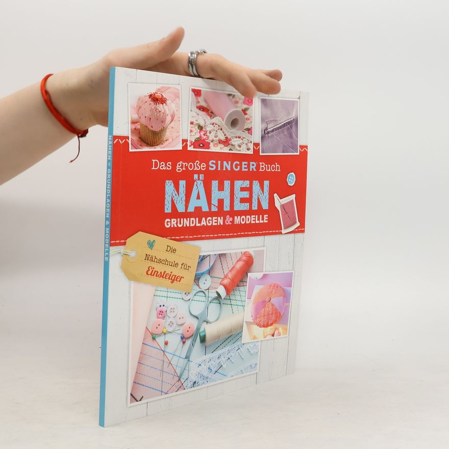 Various authors Das große Singer Buch Nähen Grundlagen & Modelle
