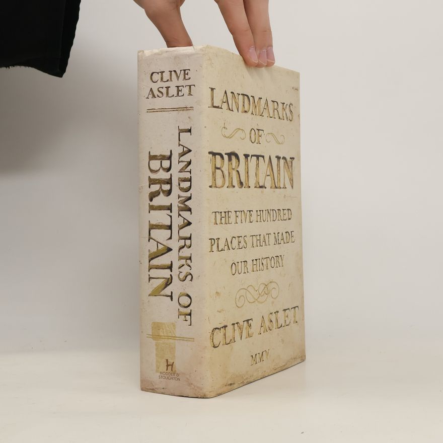 Clive Aslet Landmarks of Britain