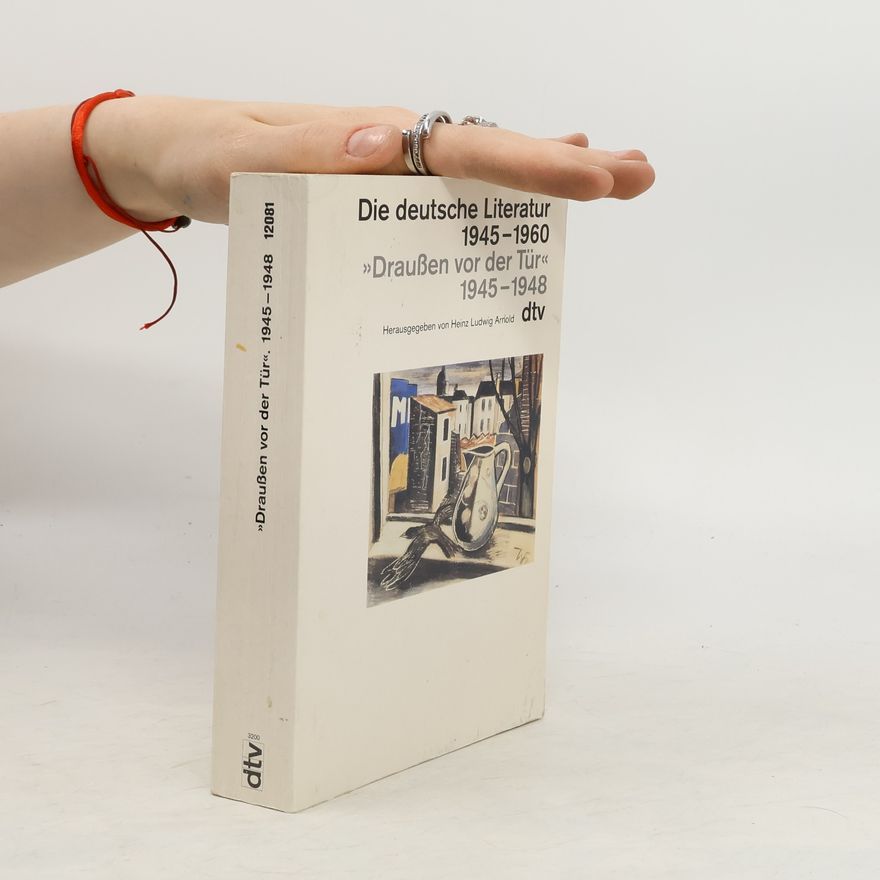 Heinz Ludwig Arnold Die deutsche Literatur 1945 - 1960
