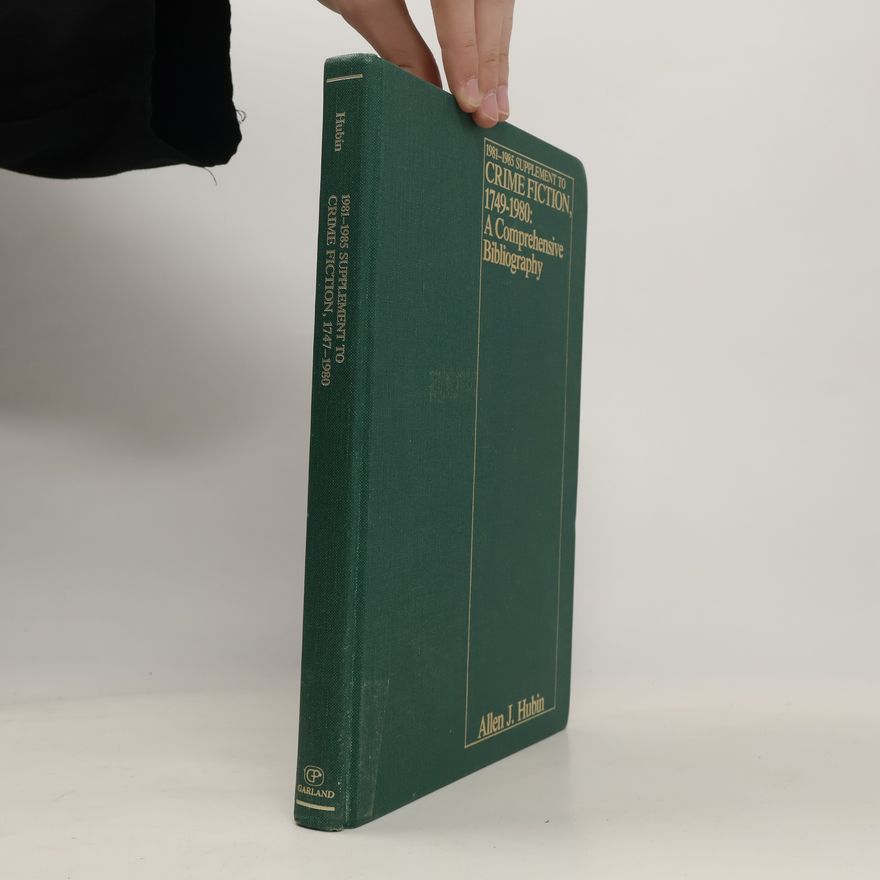 Allen J. Hubin 1981-1985 Supplement to Crime Fiction 1749-1980: A Comprehensive Bibliography