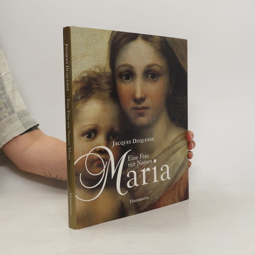 Jacques Duquesne Eine Frau mit Namen Maria
