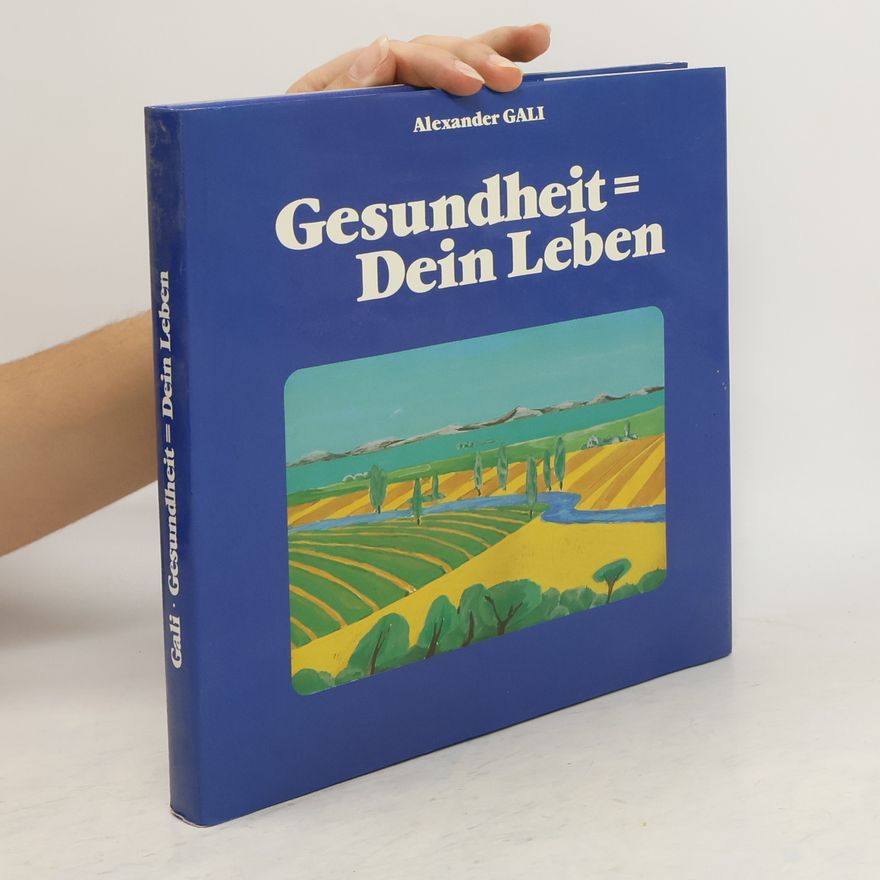 Alexander Gali Gesundheit=Dein Leben