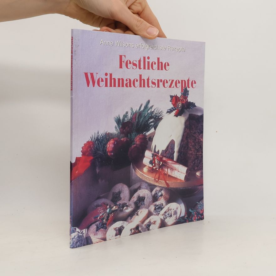 Anna Wilson Festliche Weihnachtsrezepte