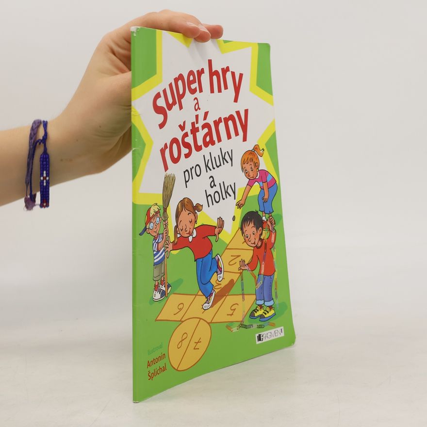 Jitka Pastýříková Super hry a rošťárny pro kluky a holky