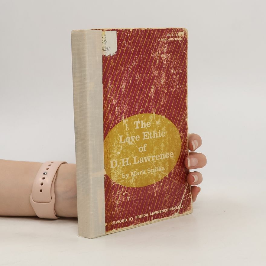 Mark Spilka The Love Ethic of D. H. Lawrence