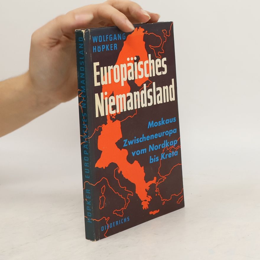 Wolfgang Höpker Europäisches Niemandsland : Moskaus Zwischeneuropa vom Nordkap bis Kreta
