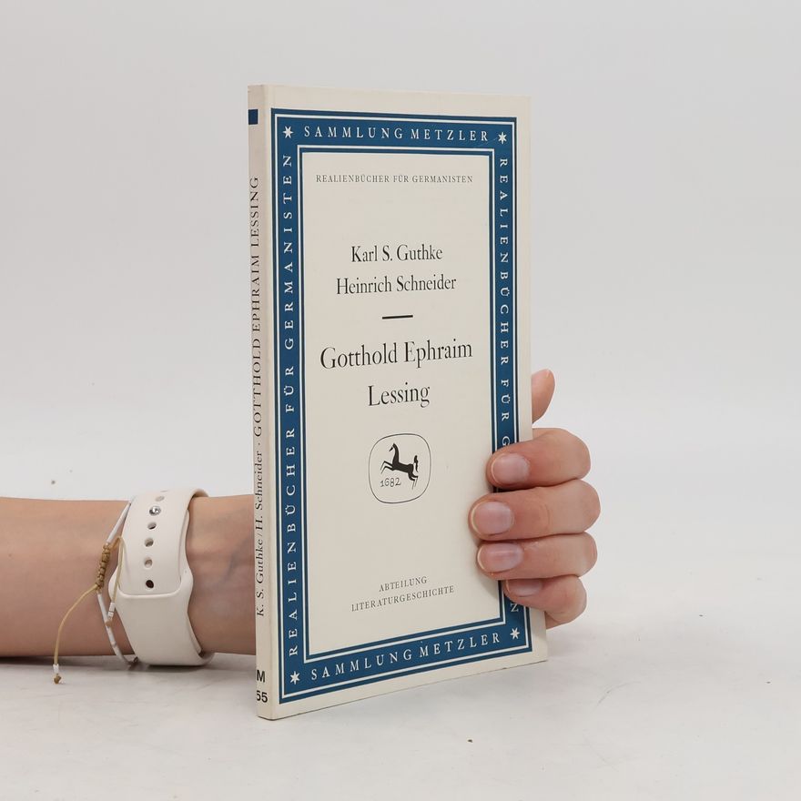 Karl S. Guthke Gotthold Ephraim Lessing