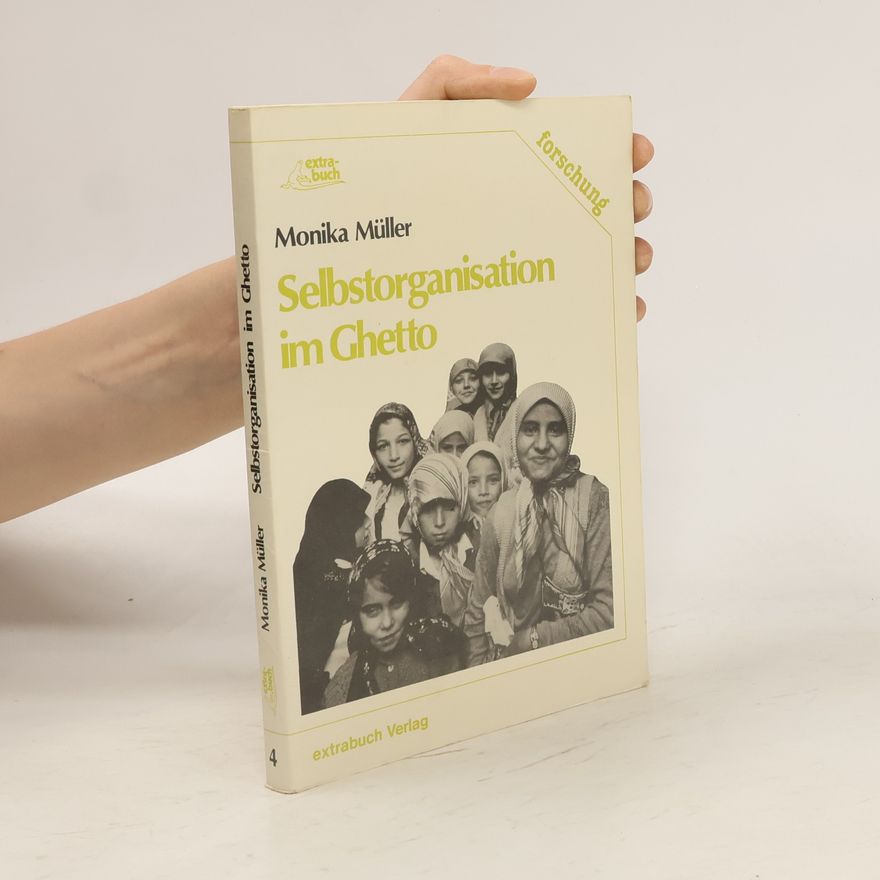 Monika Morris Müllerová Selbstorganisation im Ghetto