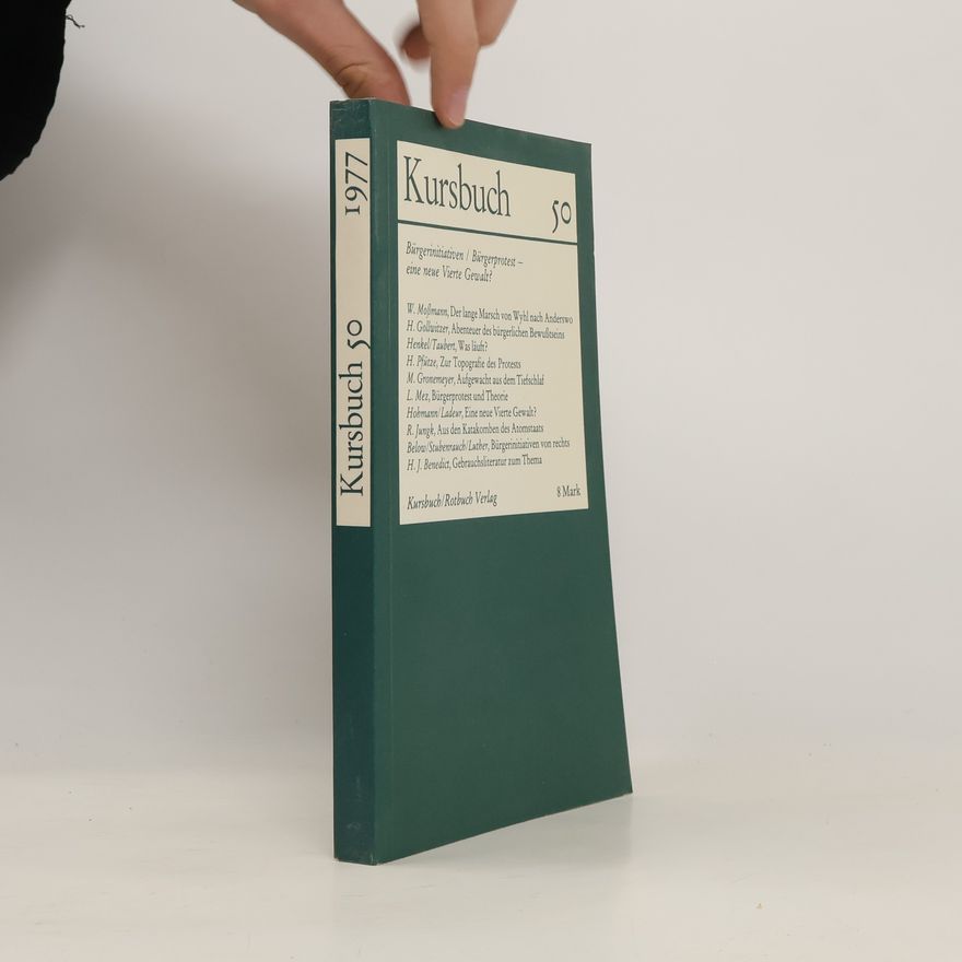 Various authors Kursbuch 50 . Bürgerinitiativen/ Bürgerprotest - eine neue Vierte Gewalt?