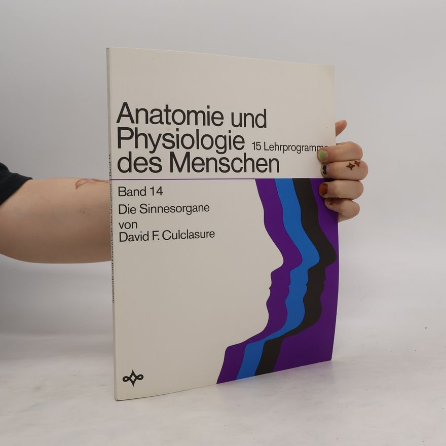 David F. Culclasure Anatomie und Physiologie des Menschen. Band 14